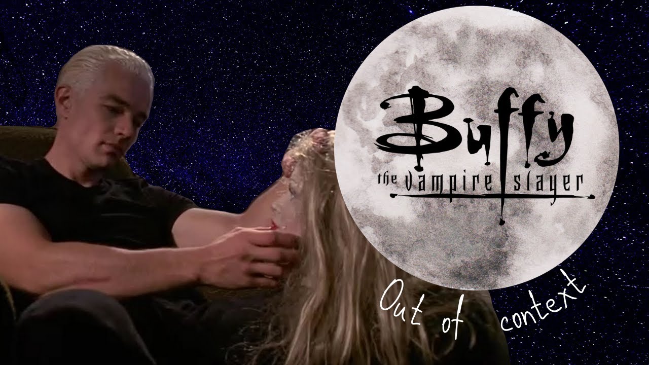 Buffy The Vampire Slayer-Out of Context (season 5)
