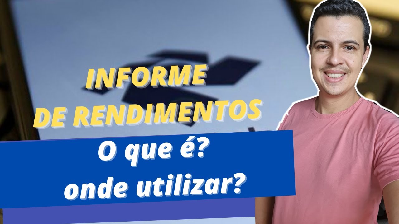 INFORME DE RENDIMENTOS | Para que serve e onde utilizar esse documento?