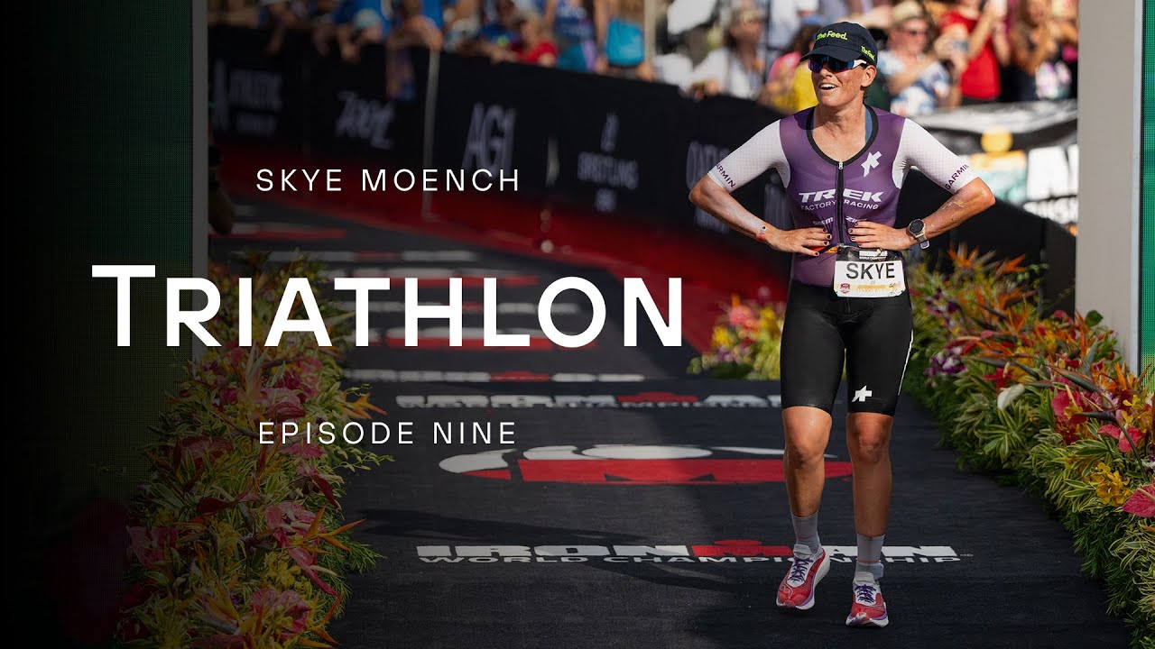Skye Moench | Triathlon EP.9: Motherhood and the IRONMAN World Championship Kona