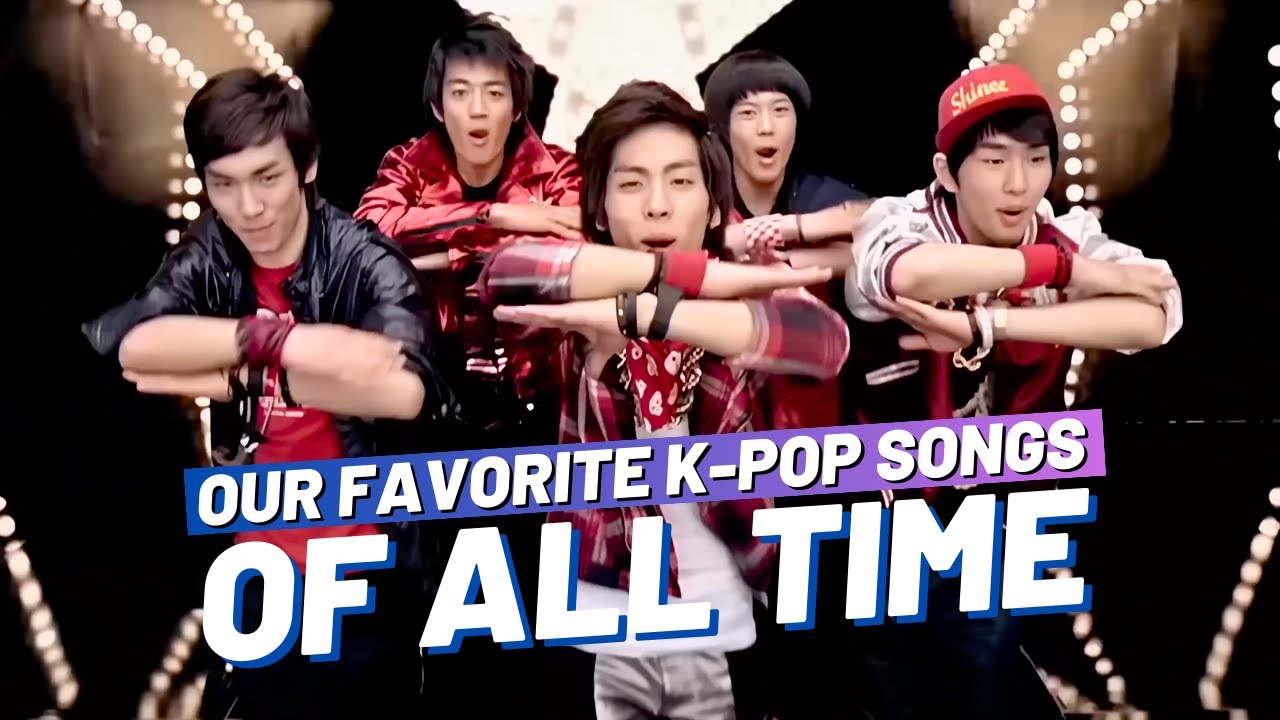 OUR FAVORITE K-POP SONGS OF ALL TIME