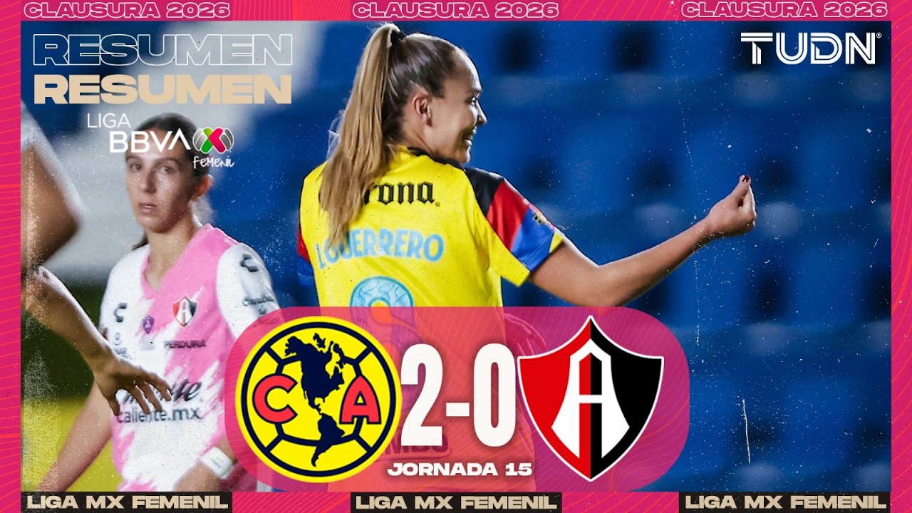 Resumen y goles - Am&eacute;rica vs Atlas | Liga MX Femenil - Jornada 15 Clausura 2026 | TUDN