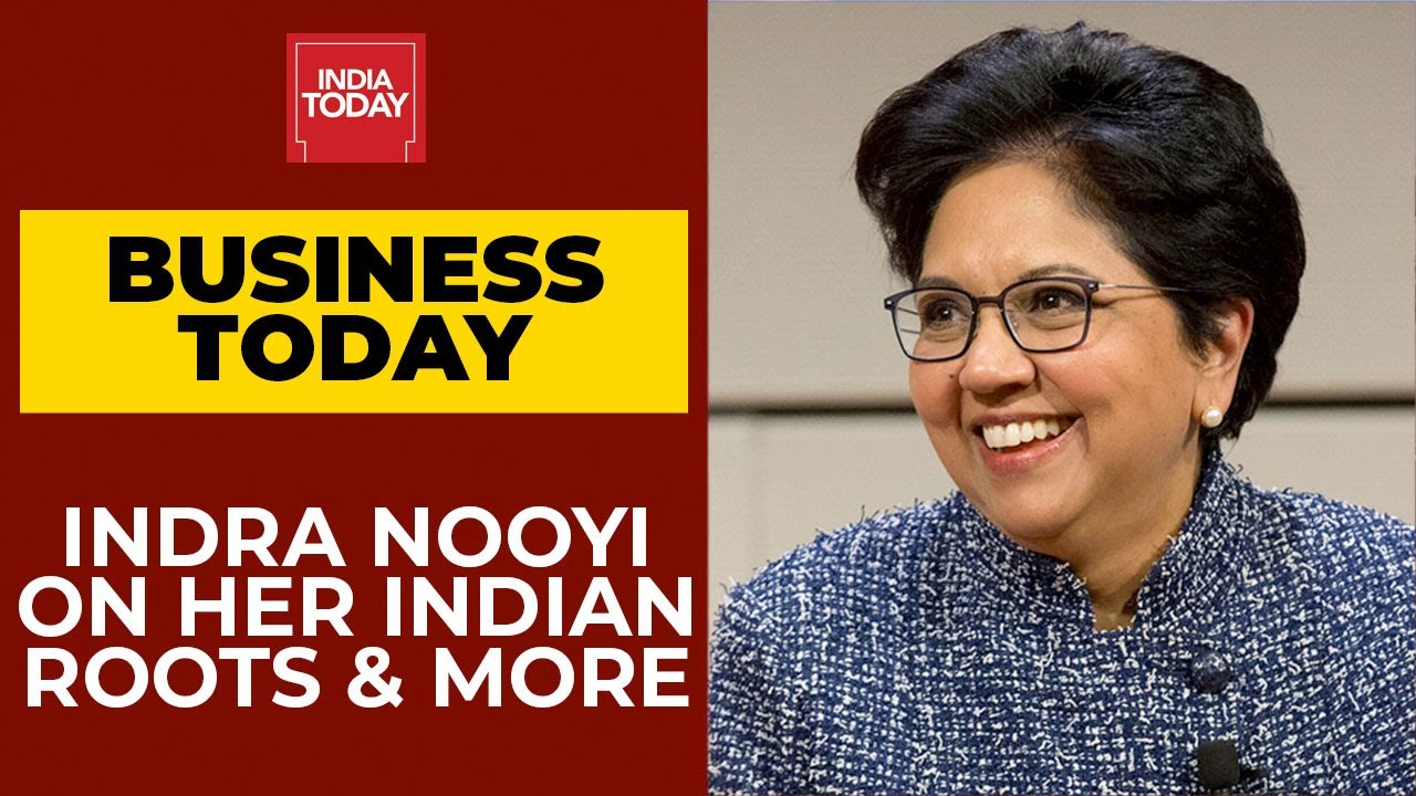Indra Nooyi Talks About Her Indian Roots, Breaking The Glass Ceiling In US | Business Today