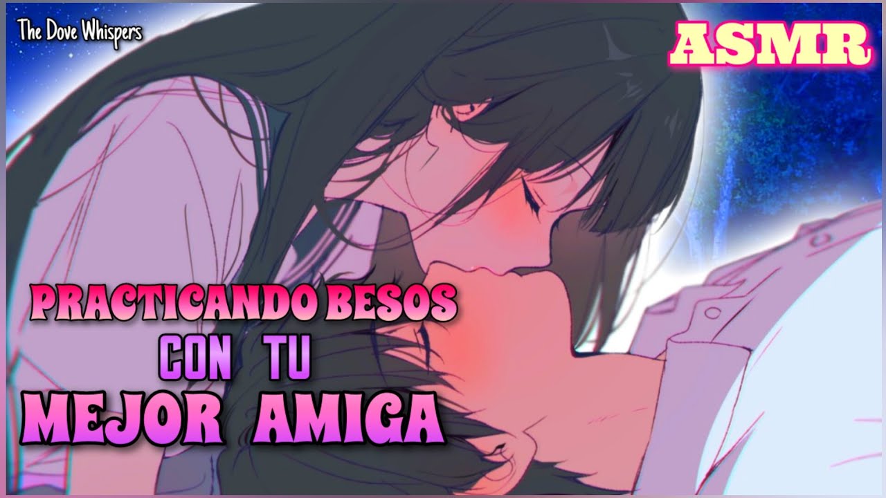 Hazlo conmigo 💦~Practicando con tu MEJOR AMIGA~ ASMR Roleplay Anime