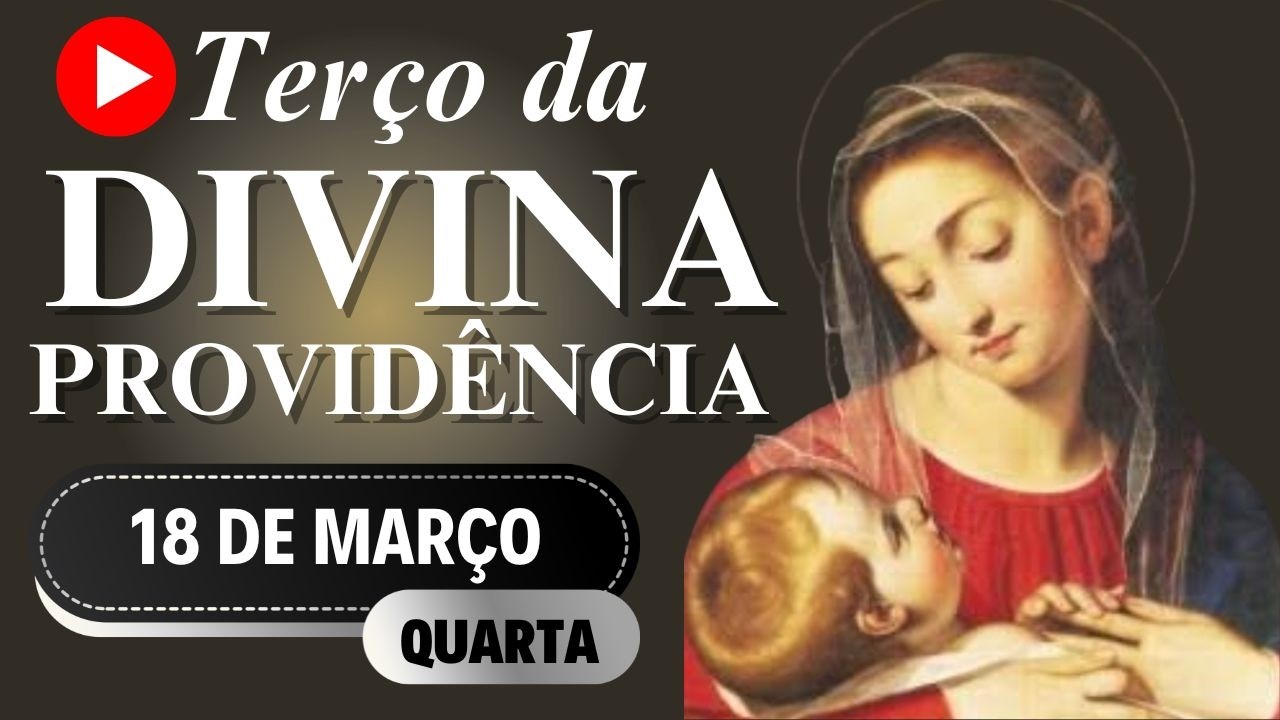 TERÇO DA DIVINA PROVIDÊNCIA - 18/03/26