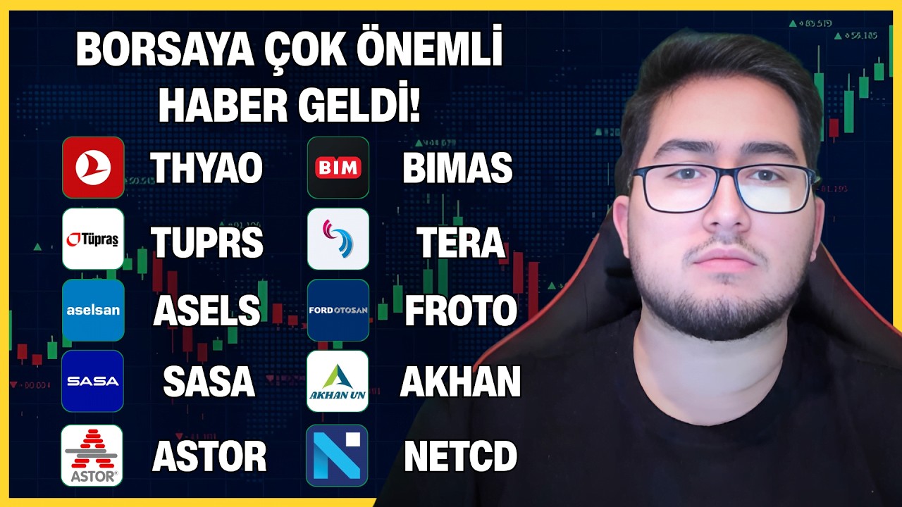BORSAYA ÇOK ÖNEMLİ HABER GELDİ! | THYAO TUPRS ASELS SASA ASTOR BIMAS TERA FROTO AKHAN NETCD
