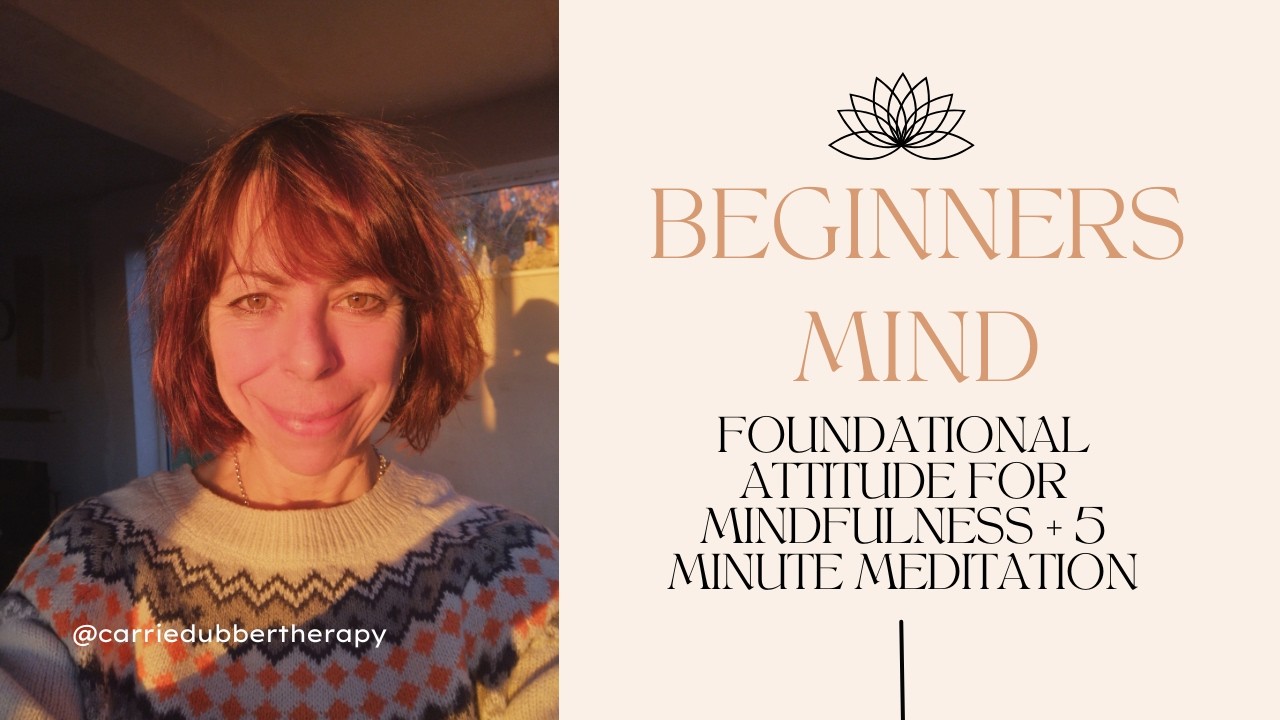 Beginner’s Mind | Mindfulness for Beginners + 5 Minute Meditation