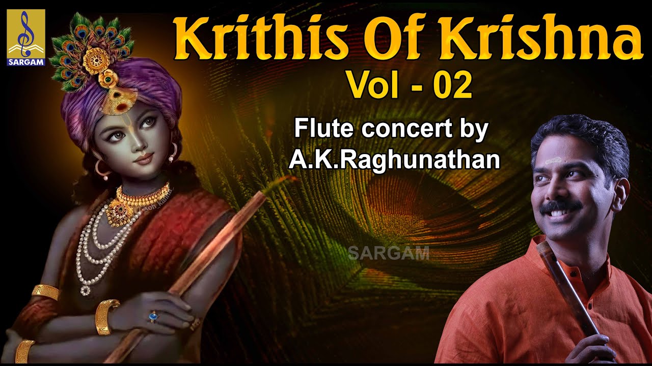 Krithis Of Krishna Vol 1 | Classical Instrumental | Flute concert by A.K.Raghunathan