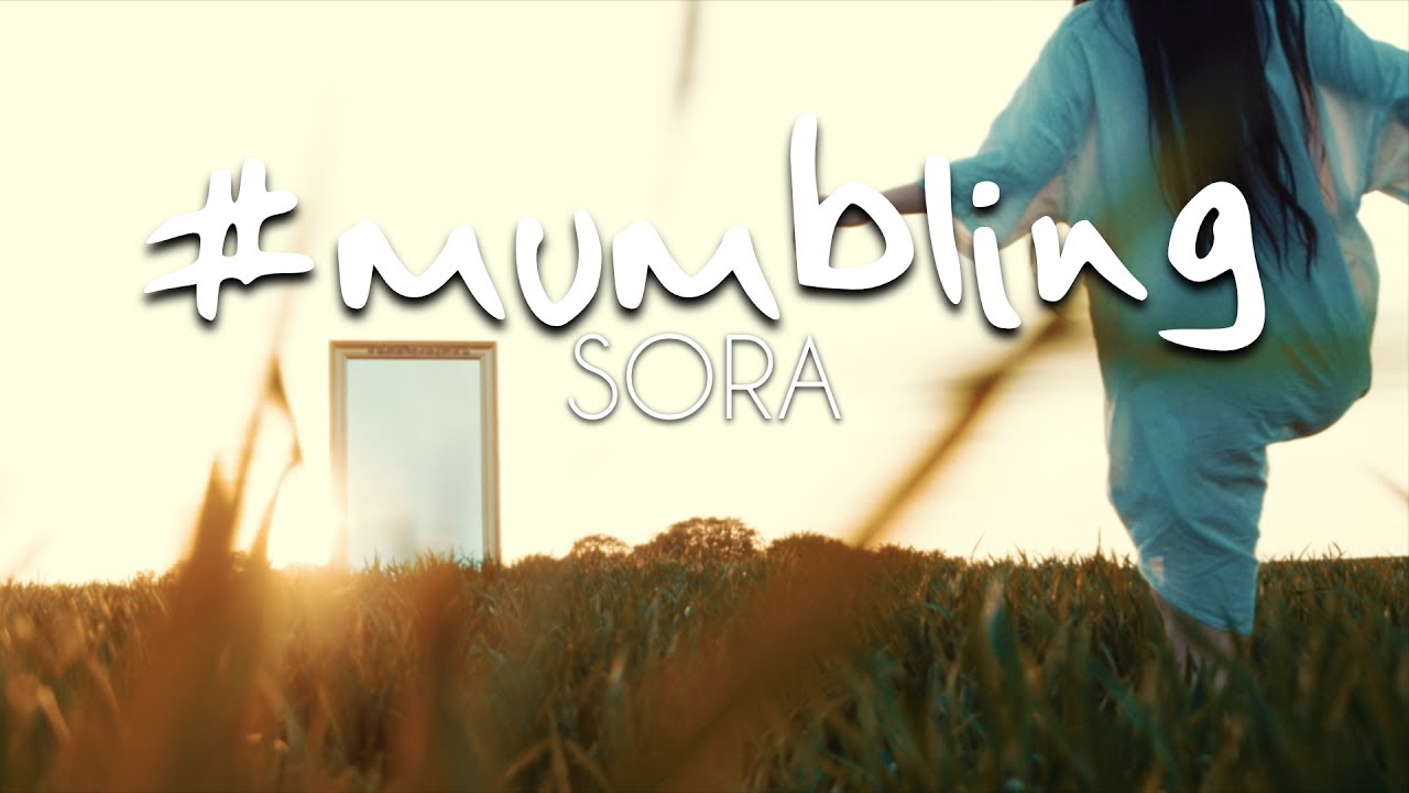 SORA - #MUMBLING (Official 4K Video)