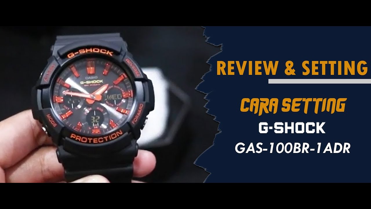 CARA SETTING JAM TANGAN CASIO G-SHOCK GAS 100BR 1ADR / GAS-100BR-1ADR  #jamtanganoriginal