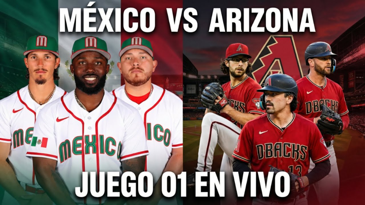 MÉXICO 🇲🇽 vs ARIZONA DIAMONDBACKS 🐍 EN VIVO 🔥 Juego 01 | Duelo Internacional MLB