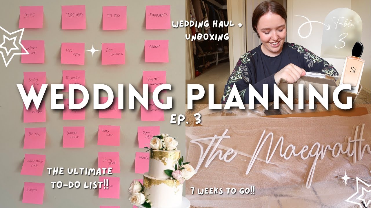 WEDDING PLANNING EP. 3 | wedding haul, signage + ultimate to-do list 💍 7 weeks to go!