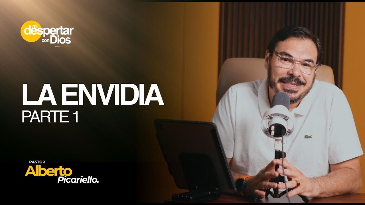 La envidia | Parte 1 | Ps. Alberto Picariello | Mi Despertar con Dios