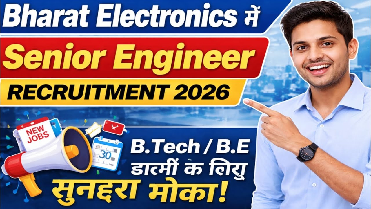 Bharat Electronics Senior Engineer Vacancy 2026 | BEL Recruitment 2026 Full Details.