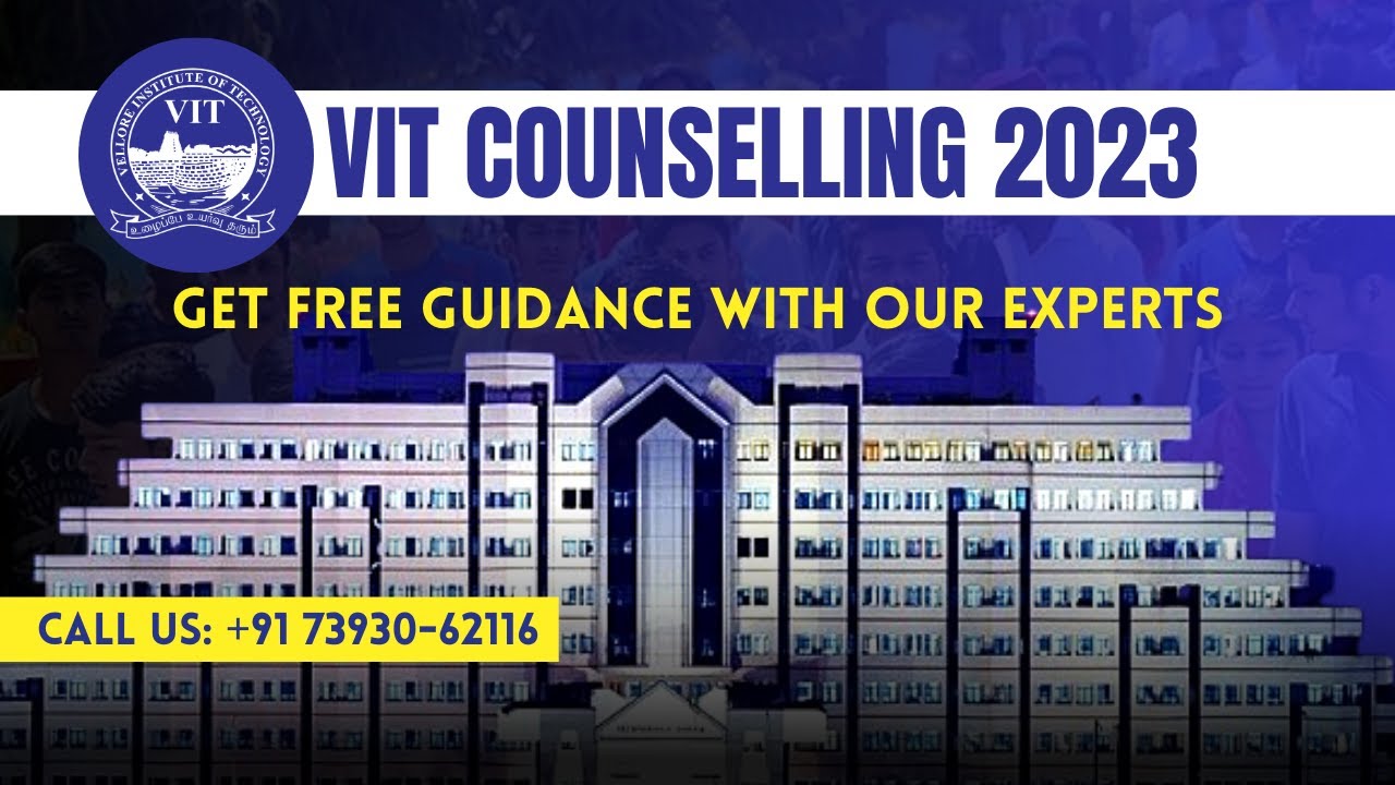 VITEEE Counselling 2023 |  VIT Campus & Branch selection |  Free Guidance By Our Experts