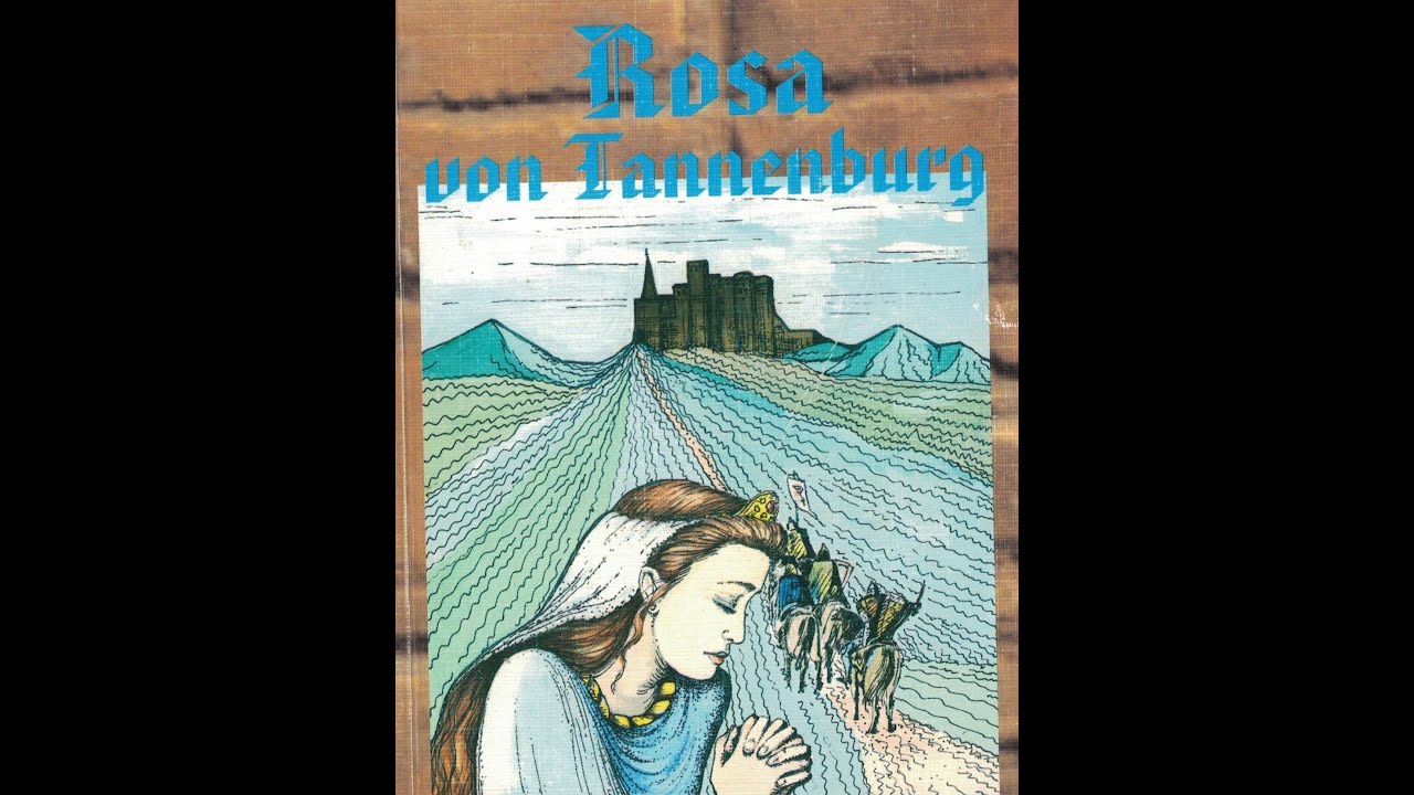 Rosa von Tannenburg / Teil 1 von 5 / Christliche Geschichte aus alten Zeiten