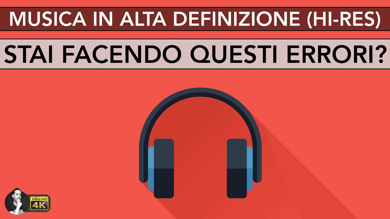 HI-RES AUDIO / MUSIC | STAI FACENDO QUESTI ERRORI ?
