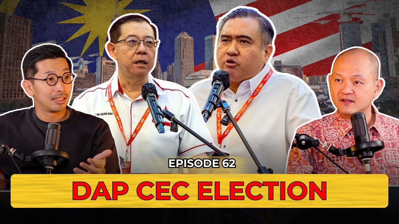 CEC Election: Generational Change for the DAP and what's next for Anthony Loke & Lim Guan Eng? |EP62