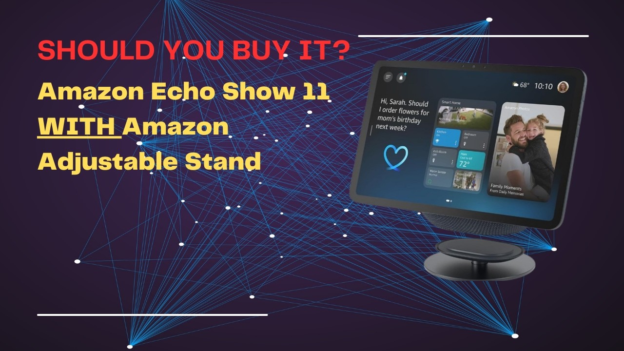 Should You Buy It? - Amazon Echo Show 11 -  Review
