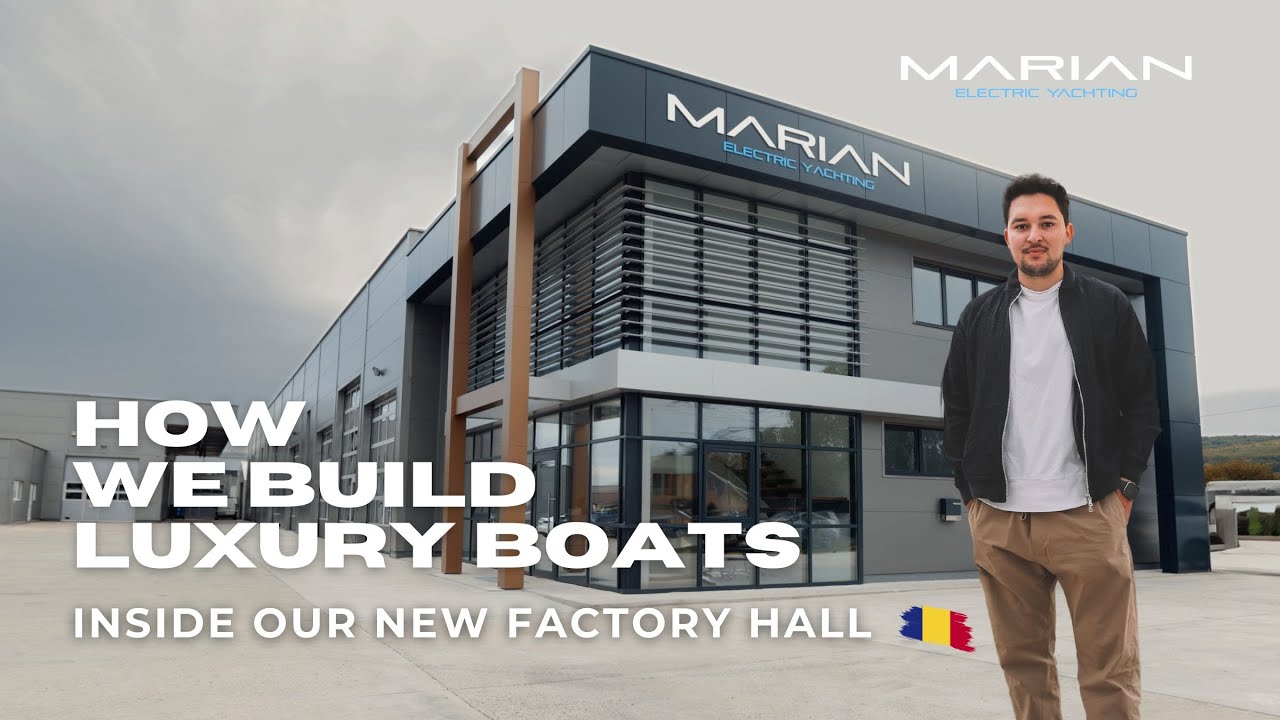 HOW WE BUILD HIGH-END ELECTRIC YACHTS | Inside our new Factory Hall 🇷🇴 - Marianboats