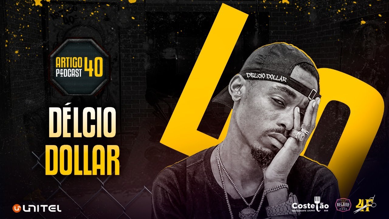 ARTIGO 40º PODCAST - DÉLCIO DOLLAR #109