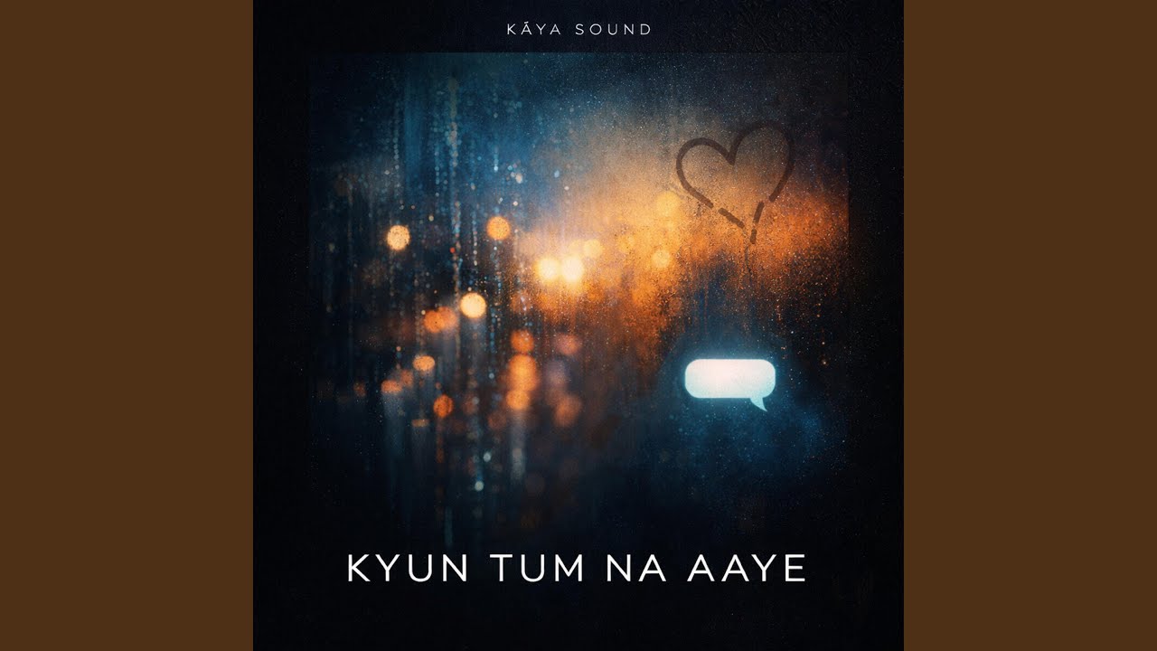 Kyun Tum Na Aaye