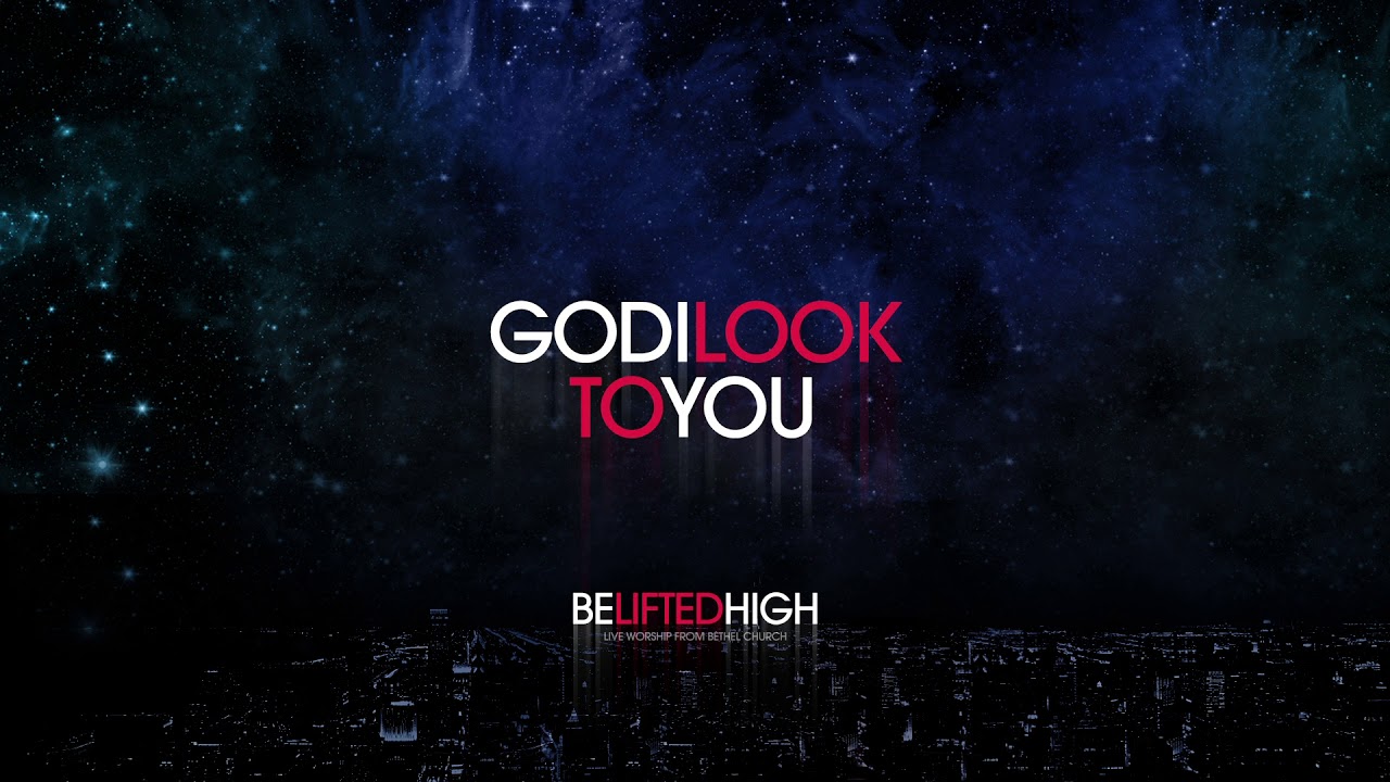 God I Look To You - Jenn Johnson | Be Lifted High