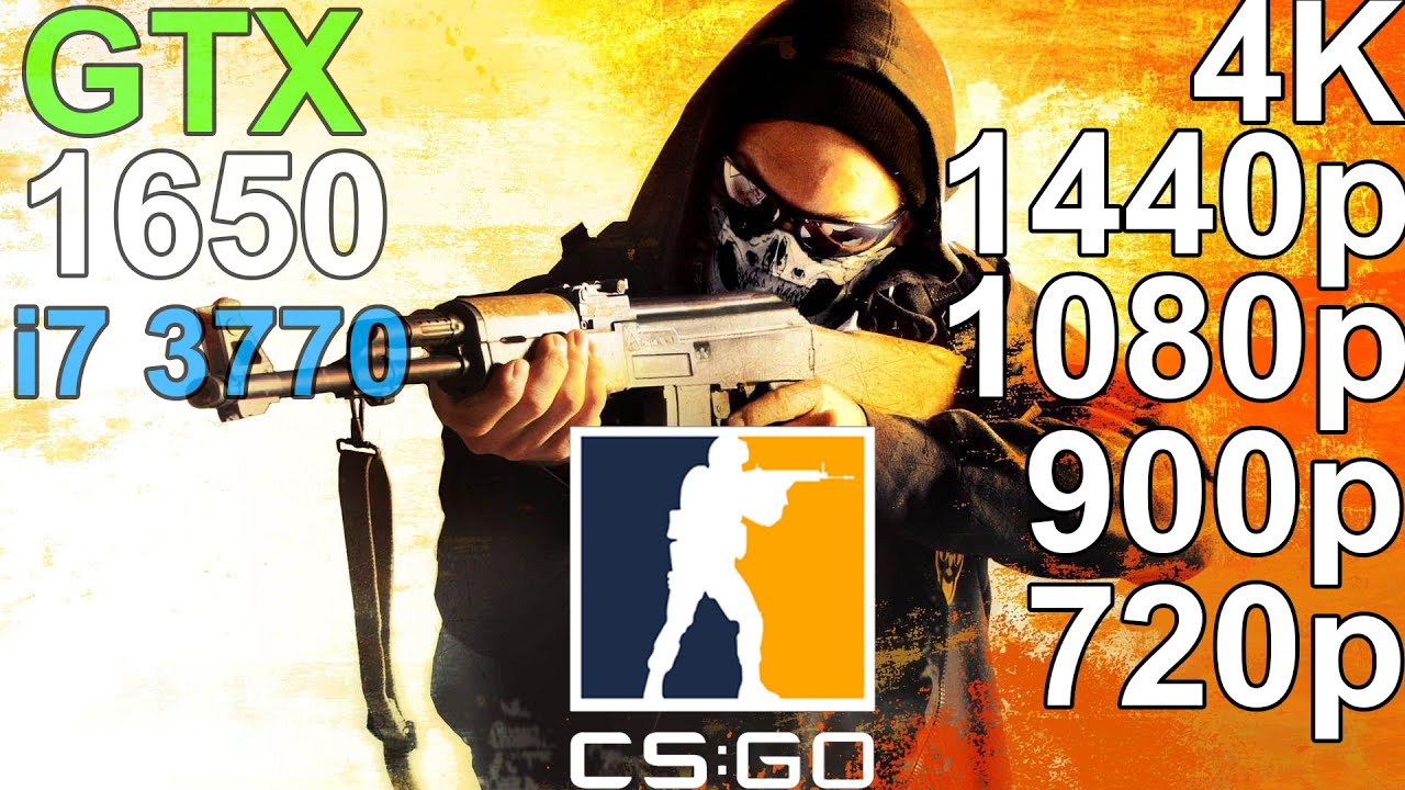 CS GO GTX 1650 - i7 3770 - 4K, 1440p, 1080p, 900p, 720p