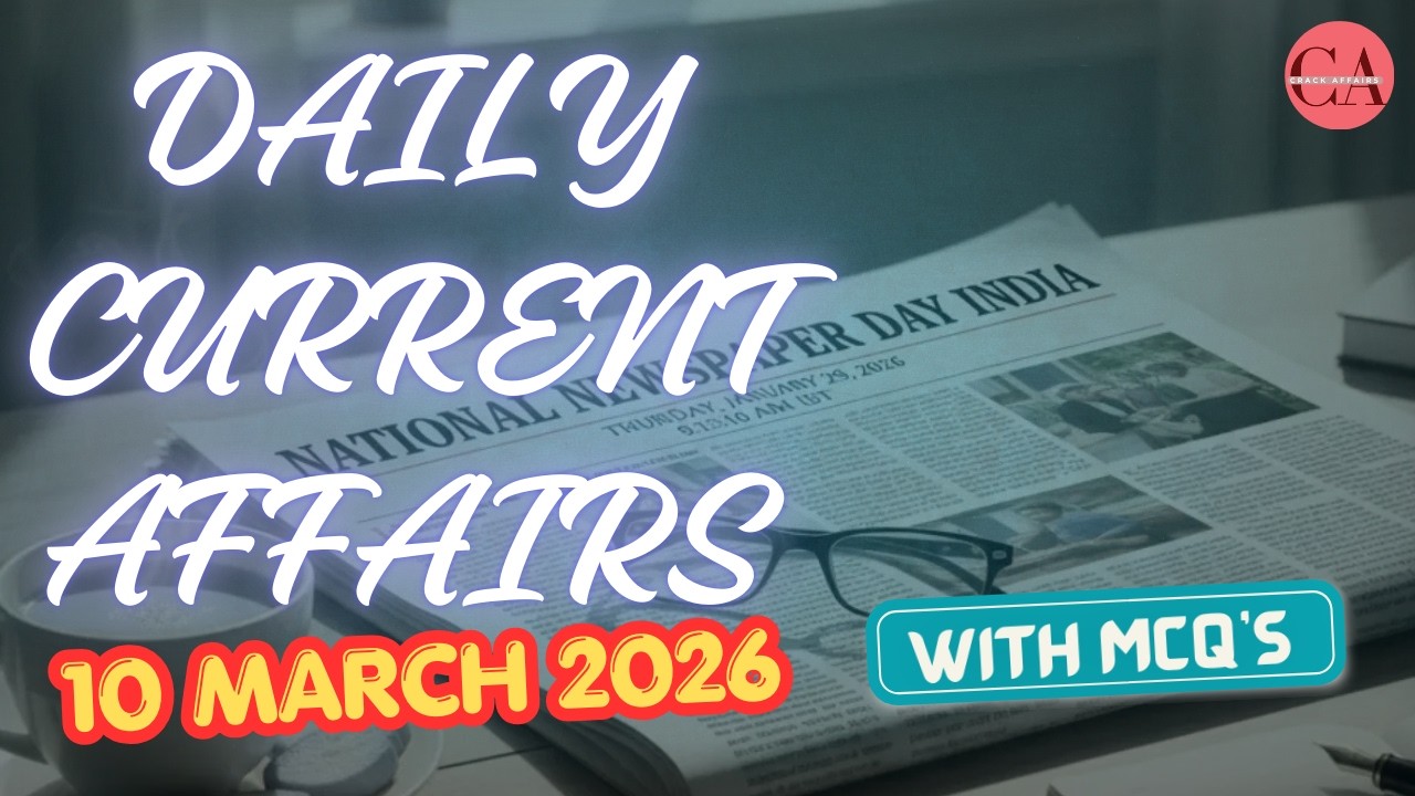 10 MARCH 2026 CURRENT AFFAIRS | DAILY CURRENT AFFAIRS 2026 | ALL COMPETITIVE EXAM