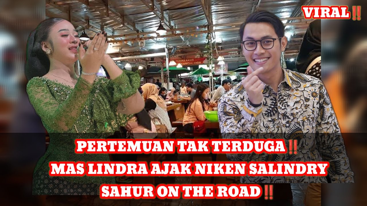 PERTEMUAN TAK TERDUGA‼️ MAS LINDRA AJAK NIKEN SALINDRY SAHUR ON THE ROAD‼️