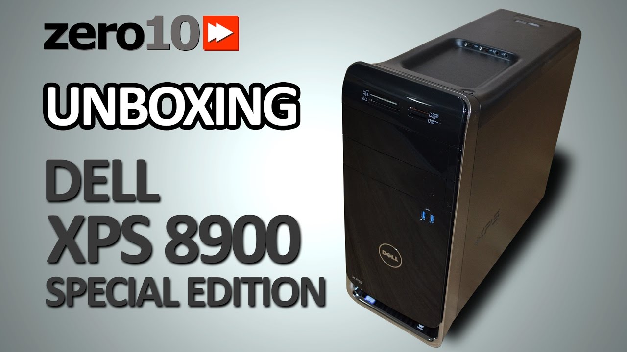 UNBOXING DELL XPS 8900 SPECIAL EDITION  [ZERO10]