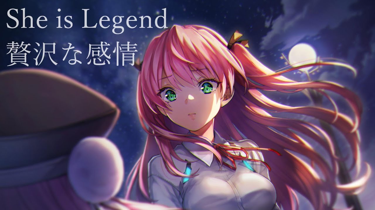 【緋染天空】She is Legend-贅沢な感情【中日字幕】
