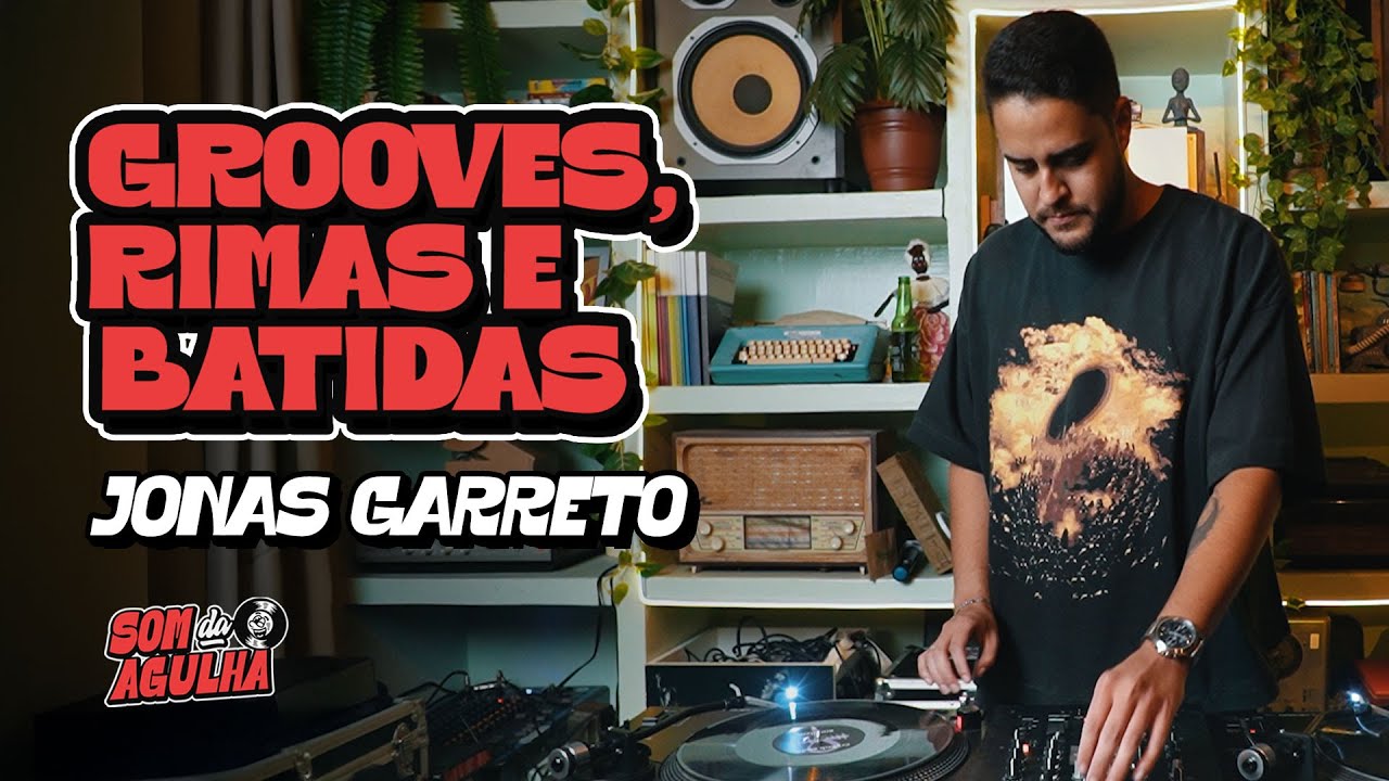 Som da Agulha - #13 | Grooves, rimas e batidas por Jonas Garreto #vinyldj #vinyldjset