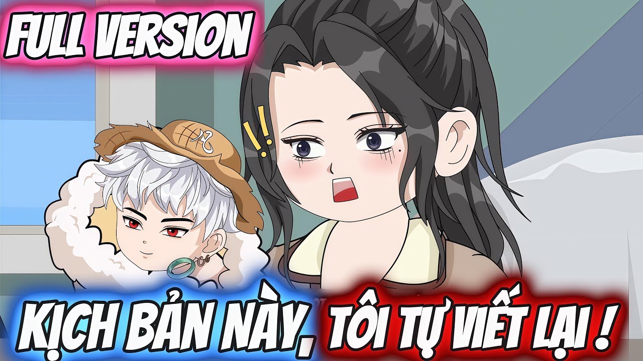 Full Version | Kịch Bản Này, Tôi Tự Viết Lại ! | Darkin Vietsub