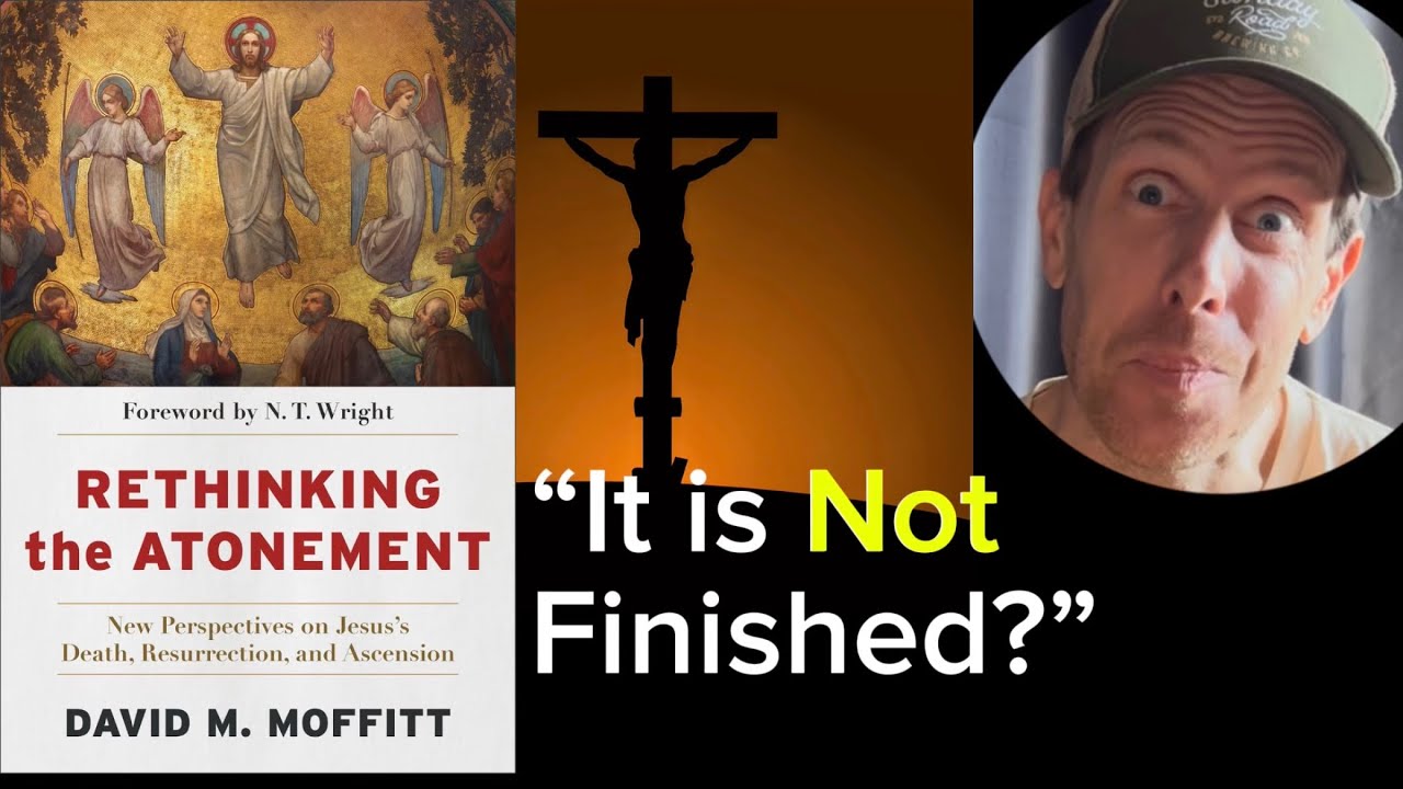My Thoughts on David Moffitt&rsquo;s Book, Rethinking the Atonement