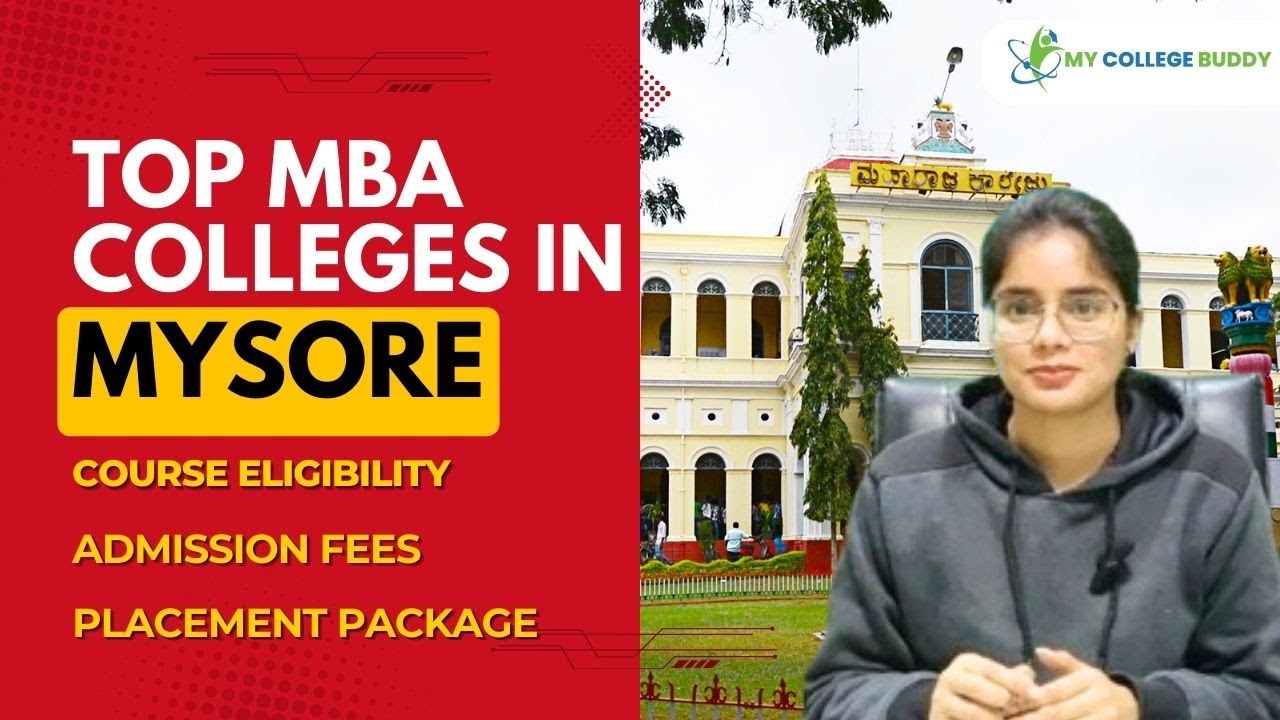 Top 10 MBA Colleges in Mysore- Rankings, Fees, Entrance Exam, Specializations, Placements!