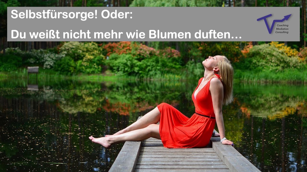 Selbstfürsorge! Oder: Du weißt nicht mehr wie Blumen duften...