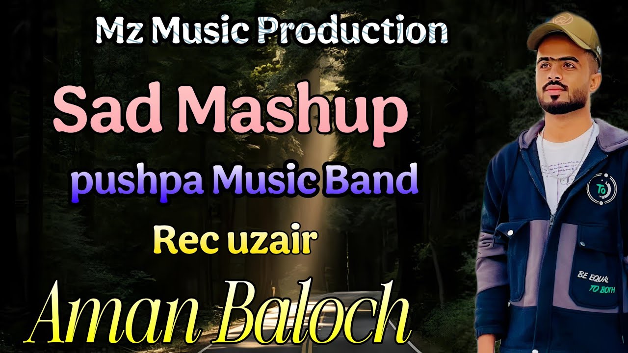 Aman Baloch song | sad mashup song | balochi song | new balochi song | new song | sad song 