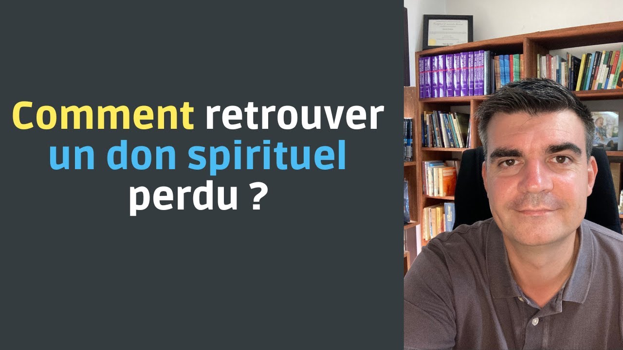 Comment retrouver un don spirituel perdu ? David Théry. Capsule nº11