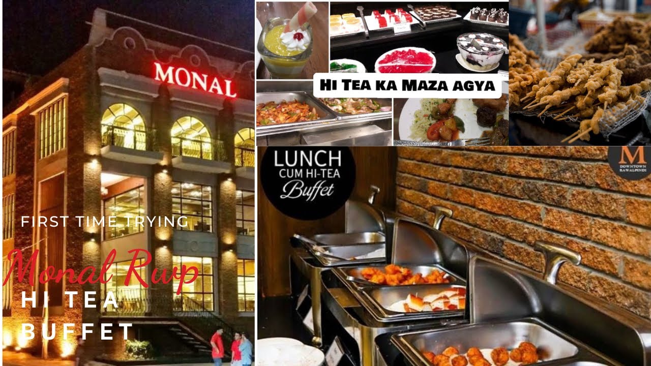 Hi Tea at Monal Rawalpindi|Monal Downtown Saddar|Hi Tea buffet|
