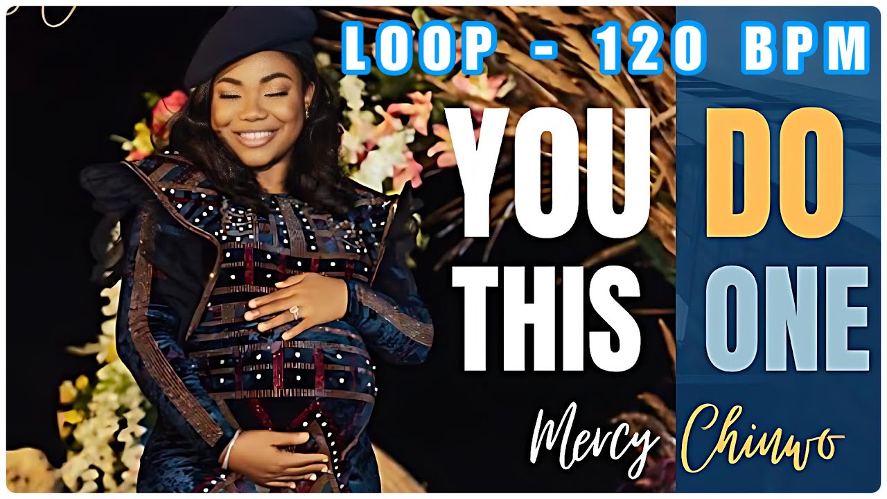 YOU DO THIS ONE - MERCY CHINWO (LOOP - 120 BPM)