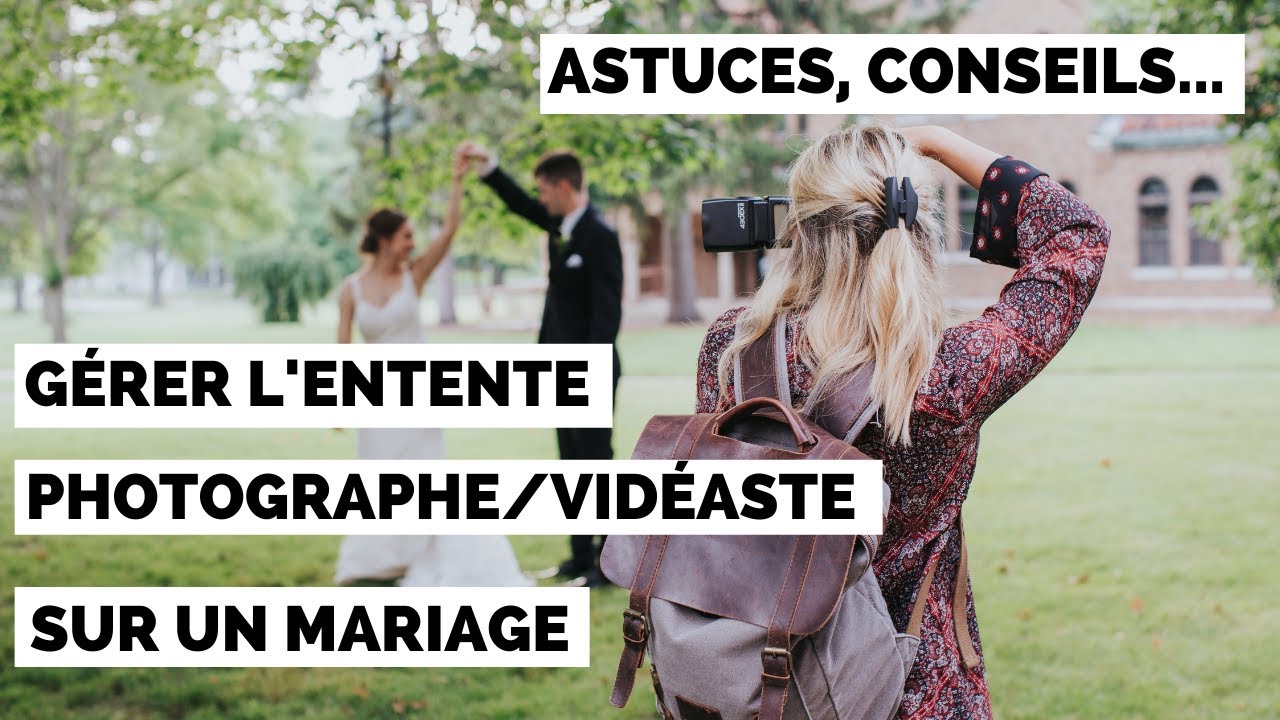 Vidéaste et photographe de mariage : assurer une bonne entente | avec @ItsFantaisistique