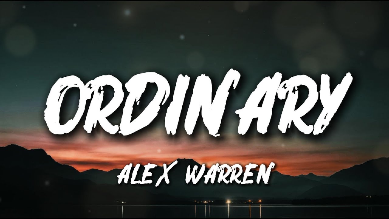 Alex Warren - Ordinary (Lyrics)