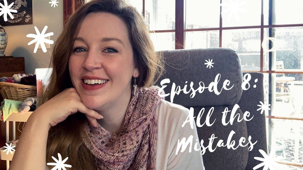 Knit With Me All the Mistakes Version | Knitting Podcast Episode 8