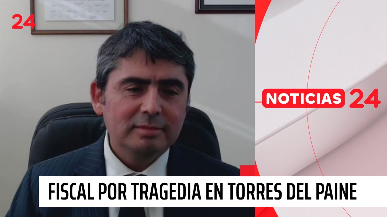 Fiscal de Magallanes por tragedia en Torres del Paine: “No se descarta ninguna hipótesis”