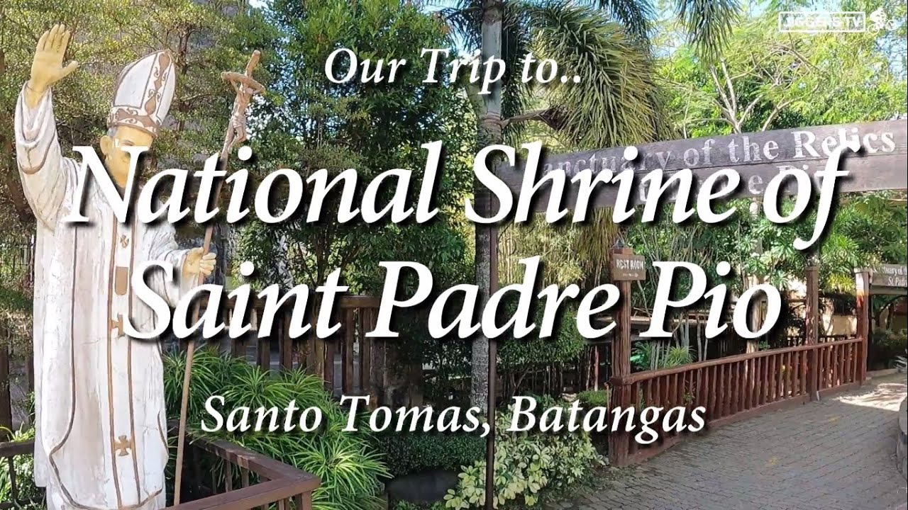 NATIONAL SHRINE OF SAINT PADRE PIO | Santo Tomas, Batangas