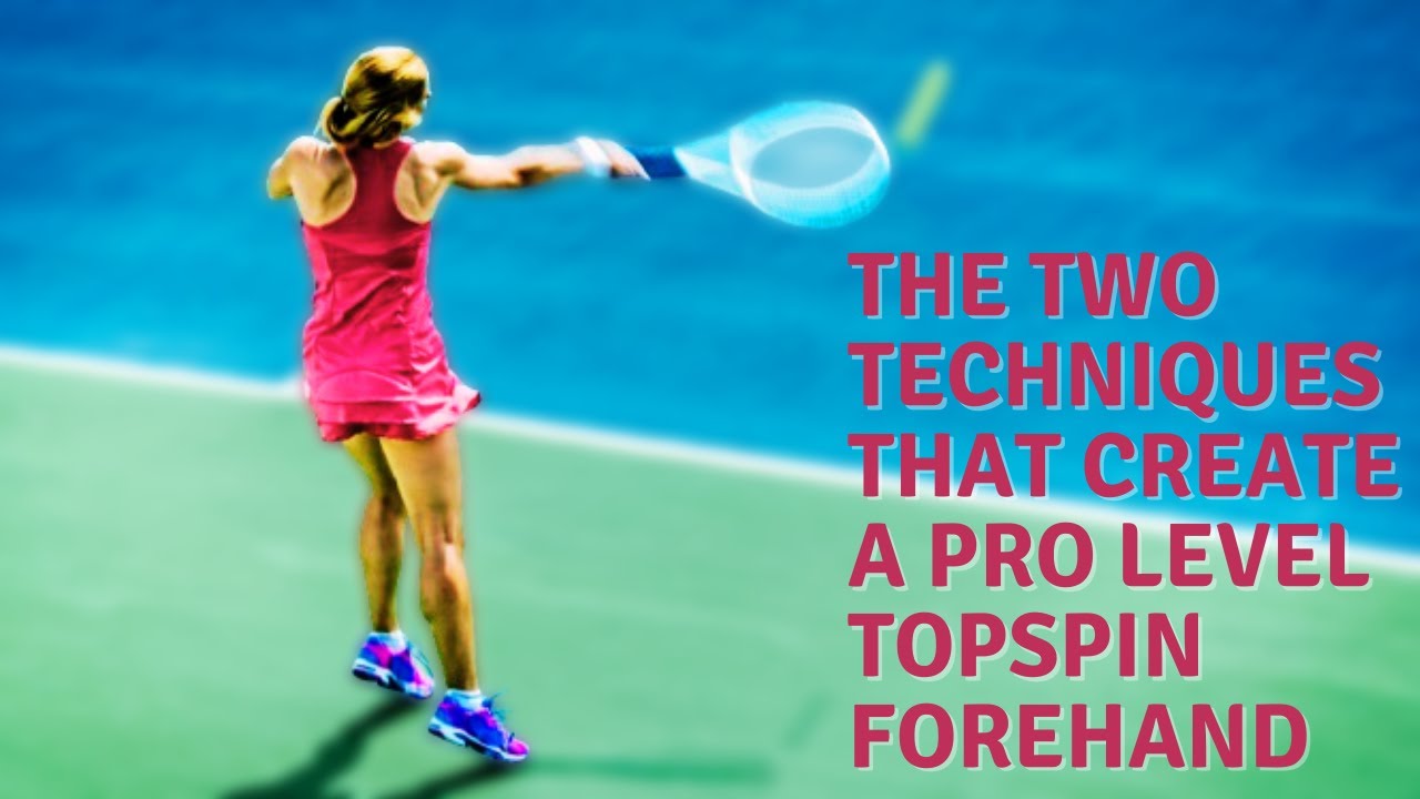 How to hit HUGE TOPSPIN Forehands