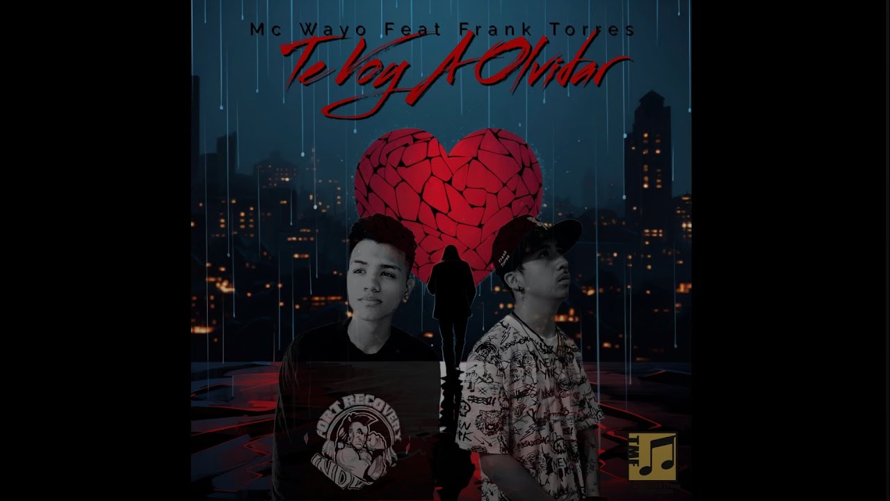 Frank Torres Te Voy A Olvidar Feat Mc Wayo (Video Oficial)