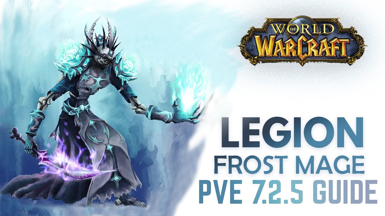WoW Legion 7.2.5 - Frost Mage PVE Guide (Thermal Void Spec)