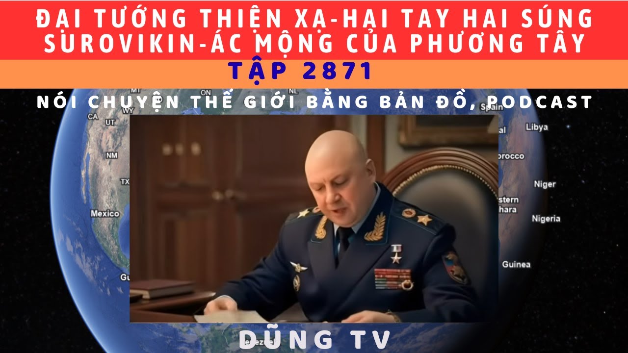 Tập 2871. Tướng Surovikin với lời thề đánh bại thù trong giặc ngoài trước Putin, từ châu Phi trở về!
