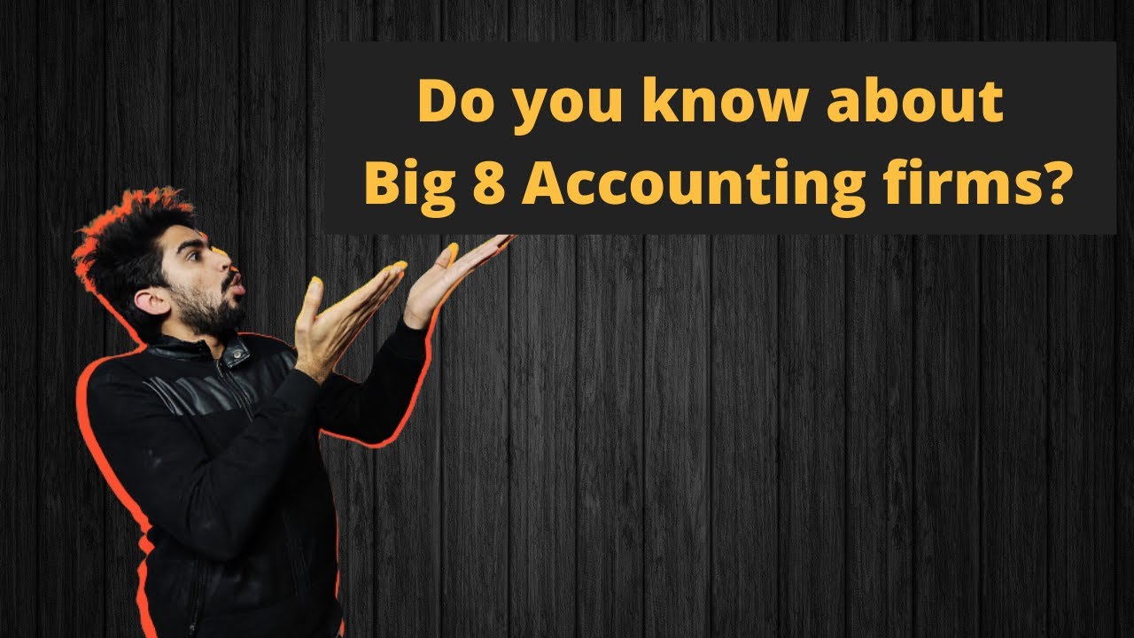 Big 8 accounting firms has dominated the market in 20th Century